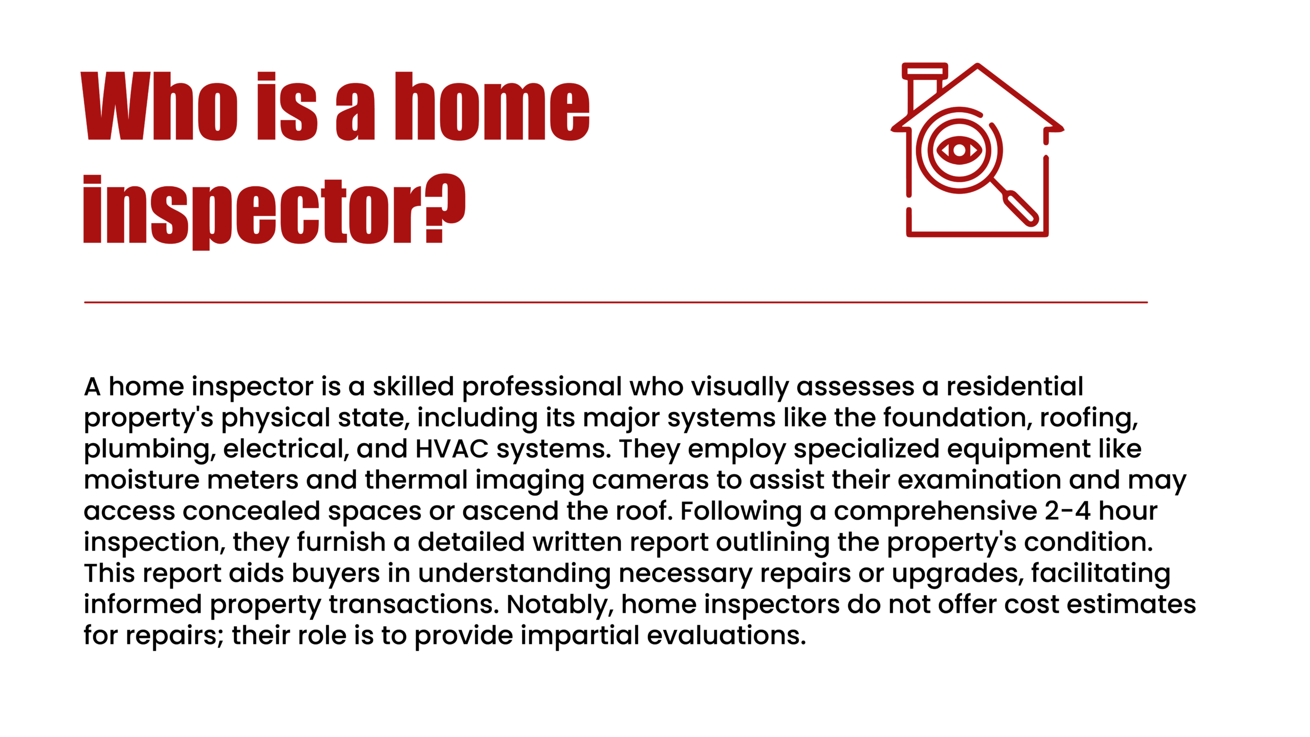 Explanation of who a home inspection is, along with discussing their roles and limitations.