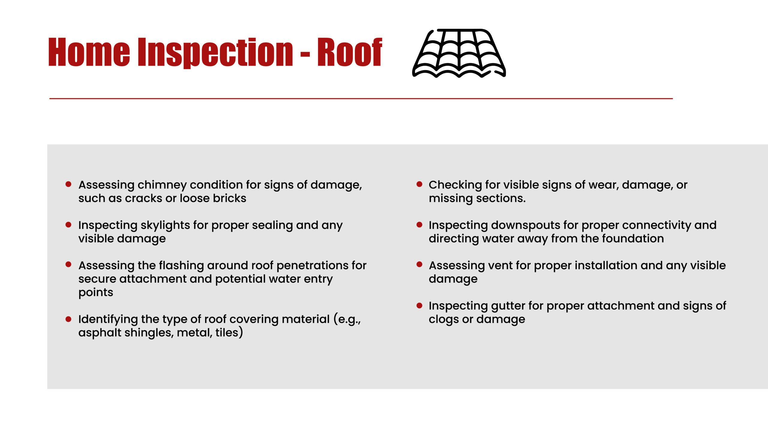 Bullet-wise mention of different points that come under roof inspection when speaking of home inspection